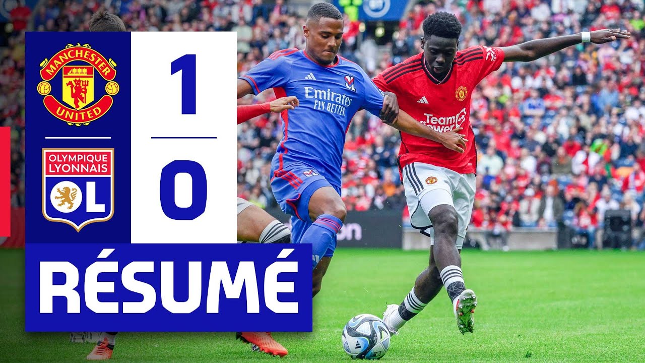 R&eacute;sum&eacute; Manchester United - OL | Match de pr&eacute;paration | Olympique Lyonnais