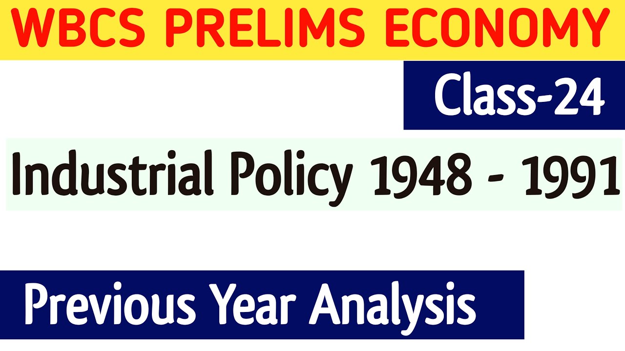 Class-24 || Industrial Policy 1948 1991 For WBCS Exam || #WBCSEconomy