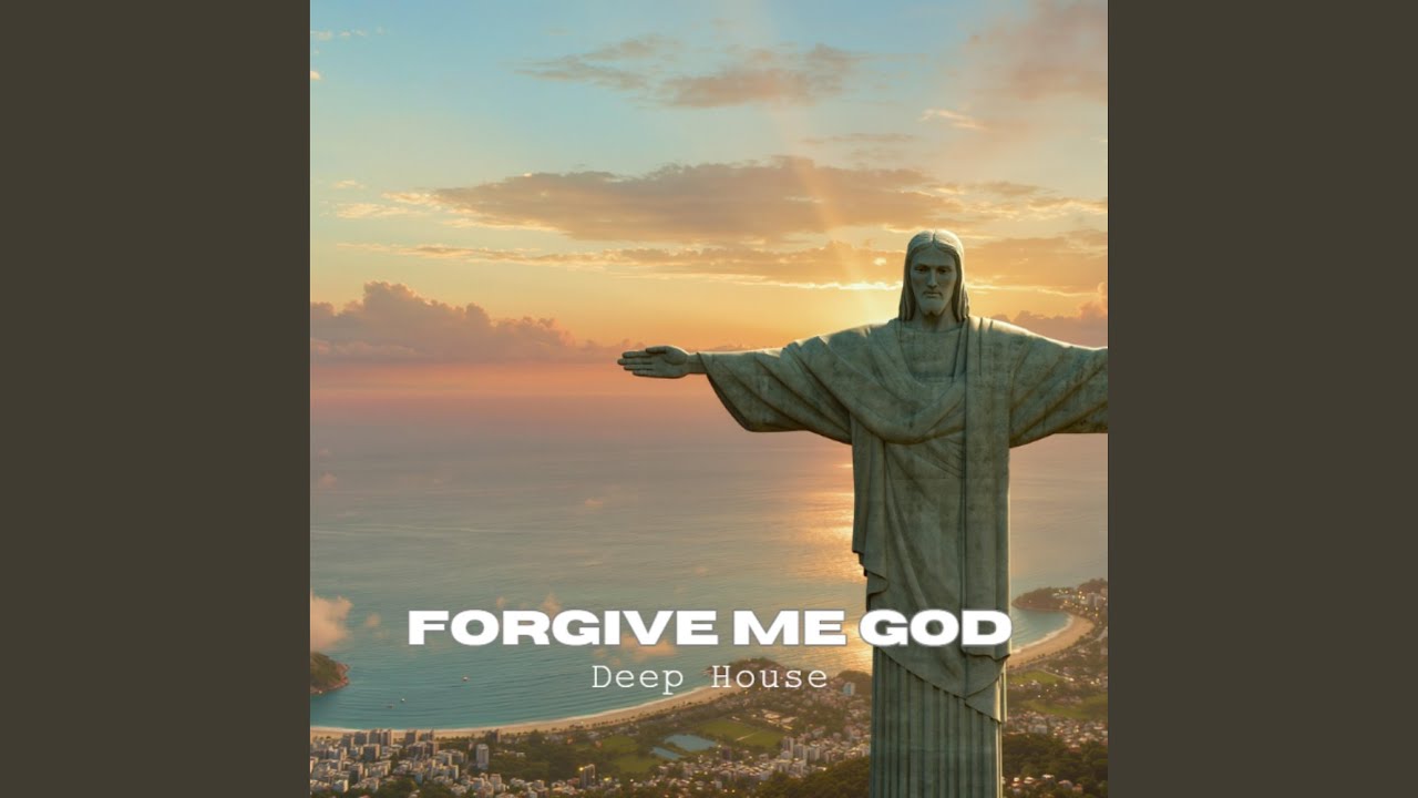 Forgive Me God