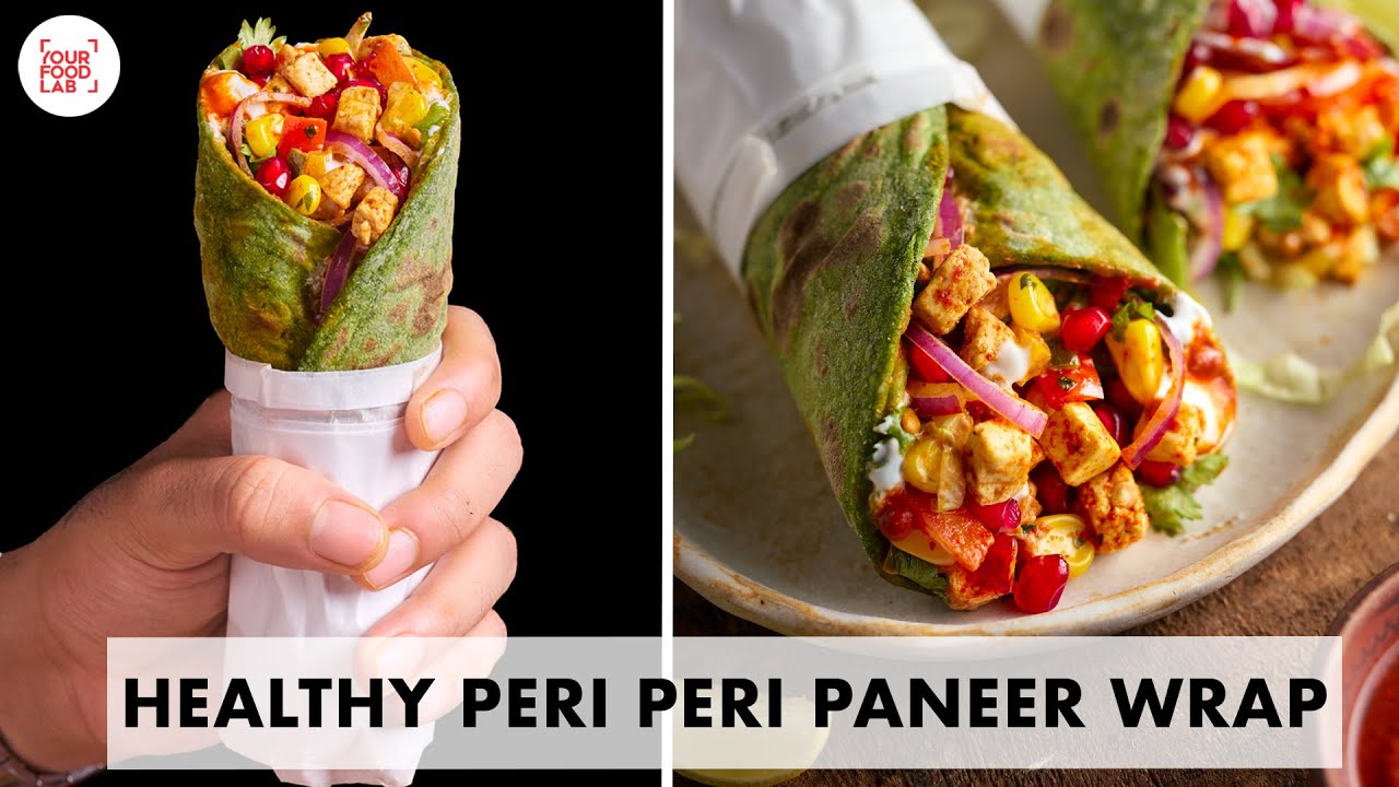 Healthy Peri Peri Paneer Wrap | Green Whole Wheat Roti | Garlic hung Curd Dip | Chef Sanjyot Keer
