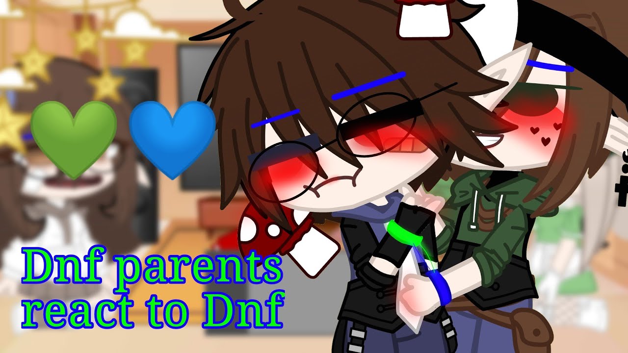 • Dnf parents react to Dnf • | Noodlenotfound• | Dnf | 💚💙 | Part 2 of Dream,George's Parents | 💙💚 |