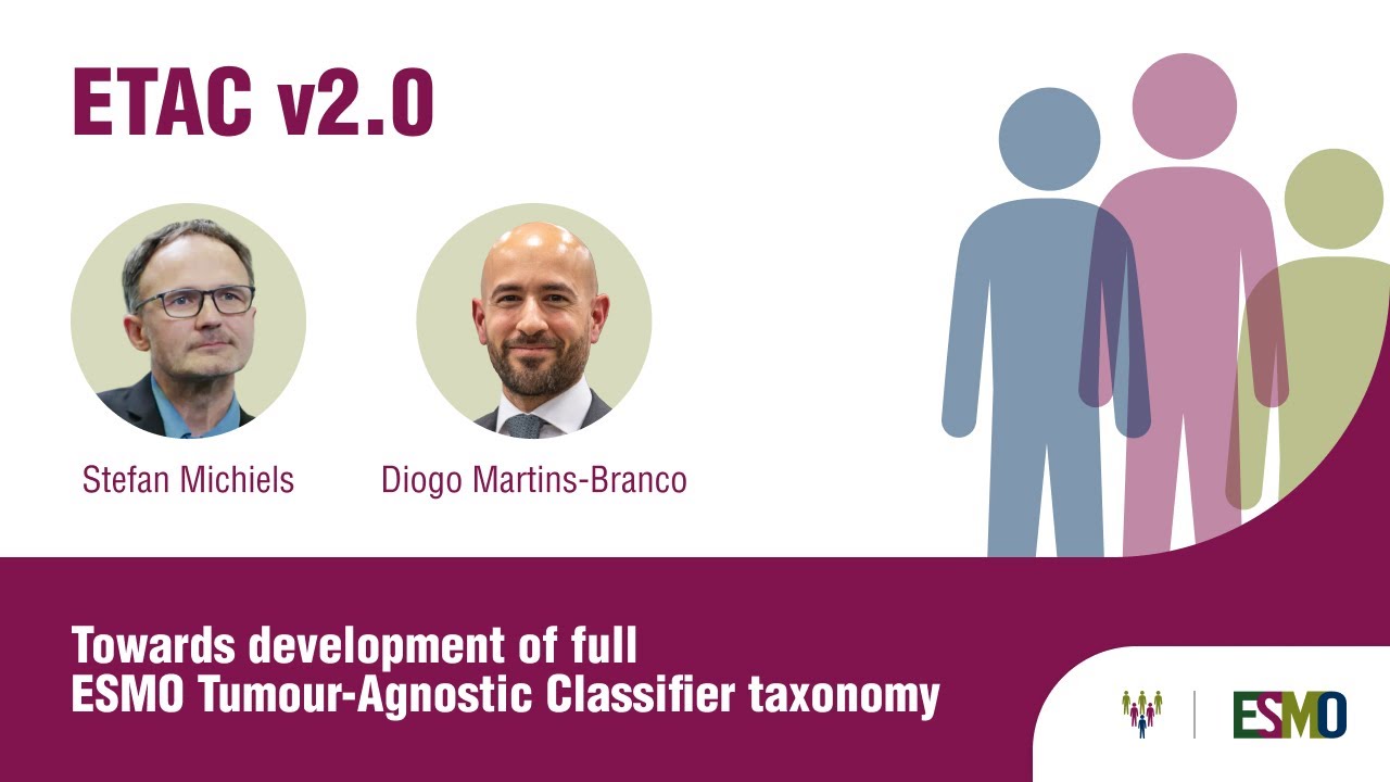 Towards development of the ESMO Tumour-Agnostic Classifier (ETAC) v2.0