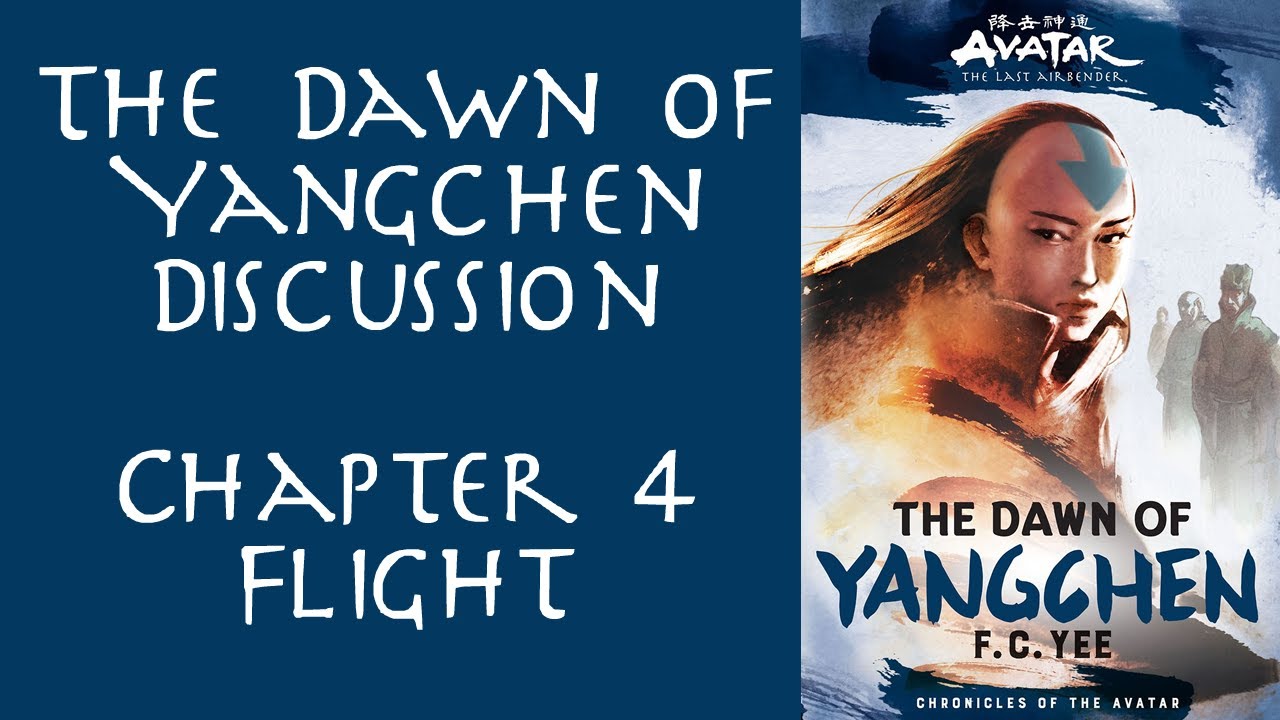 The Dawn of Yangchen Discussion - Chapter 4 Flight