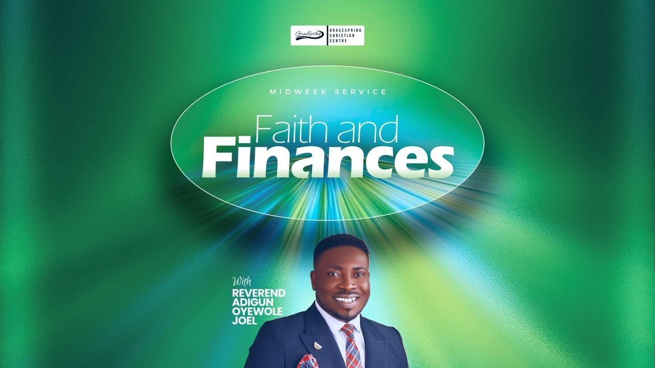 Faith and Finances 1 | Midweek Service | Reverend Joel Oyewole Adigun