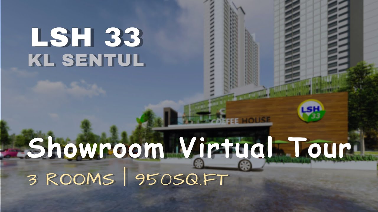LSH 33 Showroom Tour【Sentul 2024入住 低密度公寓】1000sqft | 3 Bedrooms | KL Sentul