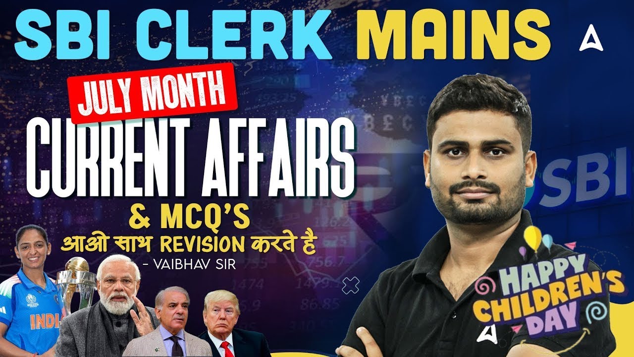 July Current Affairs 2025 for SBI Clerk Mains | Complete SBI Clerk Mains GA Revision by Vaibhav Sir