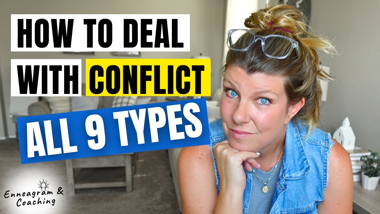 9 Types of People, 9 Different Reactions...Why Does Conflict Happen?