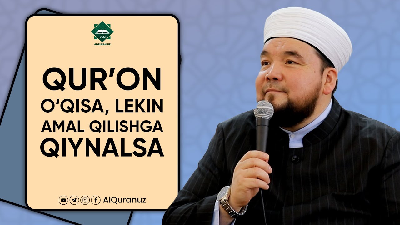 Qur’on o‘qisa, lekin amal qilishga qiynalsa