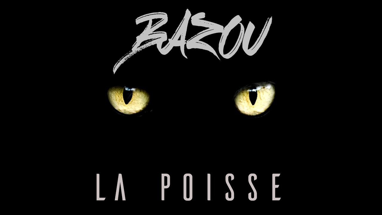 BAZOU - La poisse