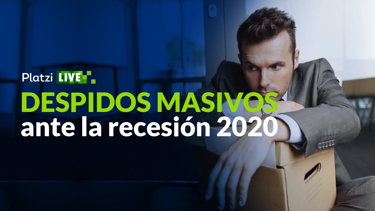 Despidos masivos ante la recesión 2020