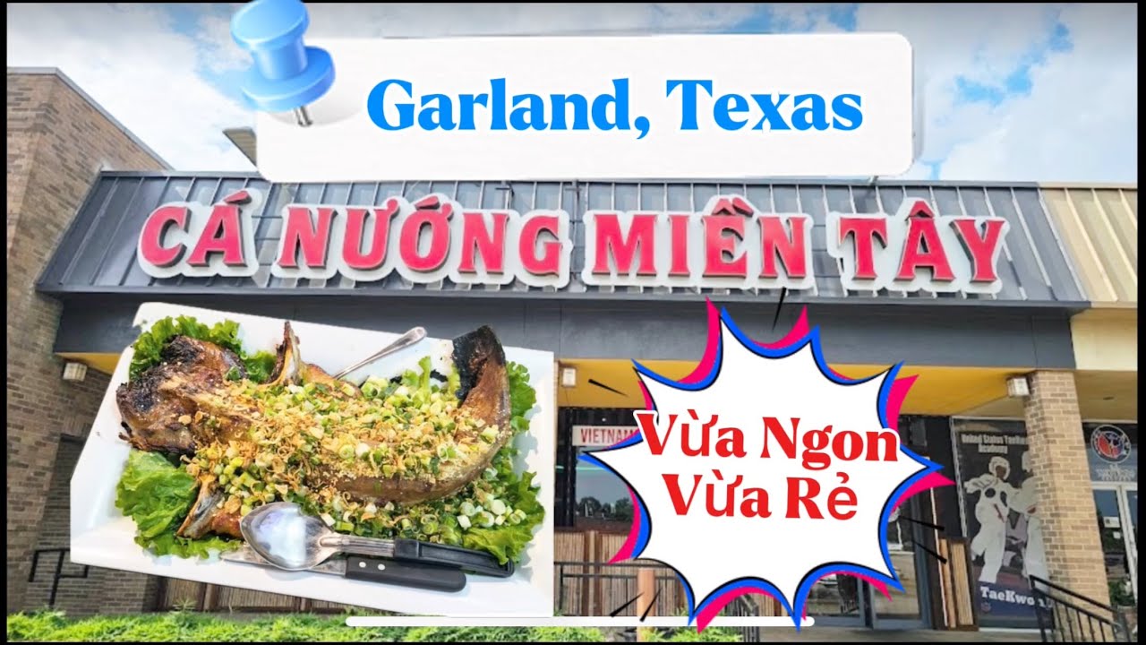 Đệ Nhất Cá Nướng Da Giòn, sò điệp đút lò, Gỏi xoài bá cháy, Ngon Nhất Garland, Dallas, TX