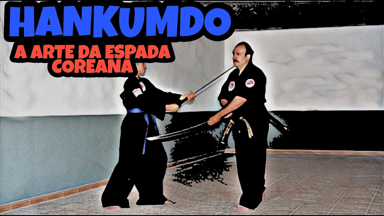 HANKUMDO | A ARTE DA ESPADA COREANA