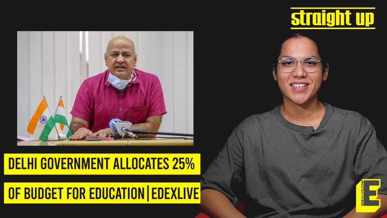 Delhi allocates Rs 16377 crore, 1/4th of total Budget for education | #StraightUp | Edex Live