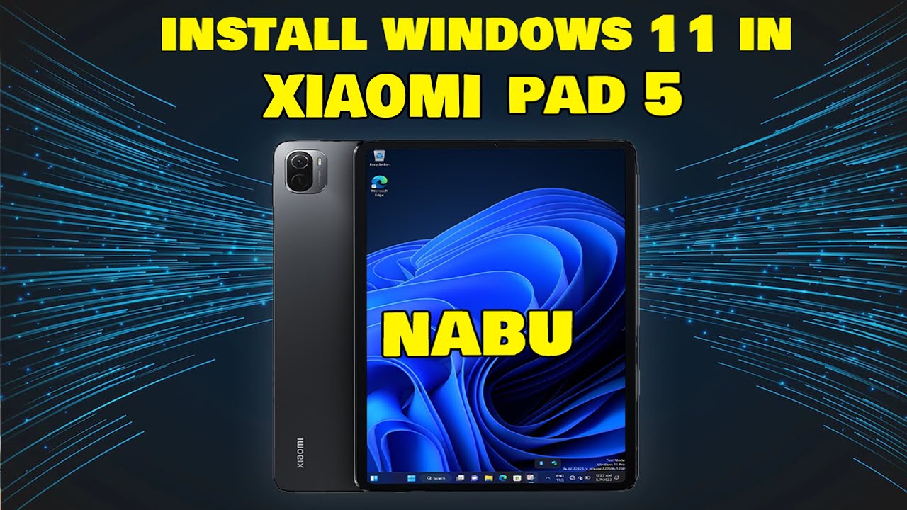 Installing windows 11 in XIAOMI pad 5 (nabu) dual boot working