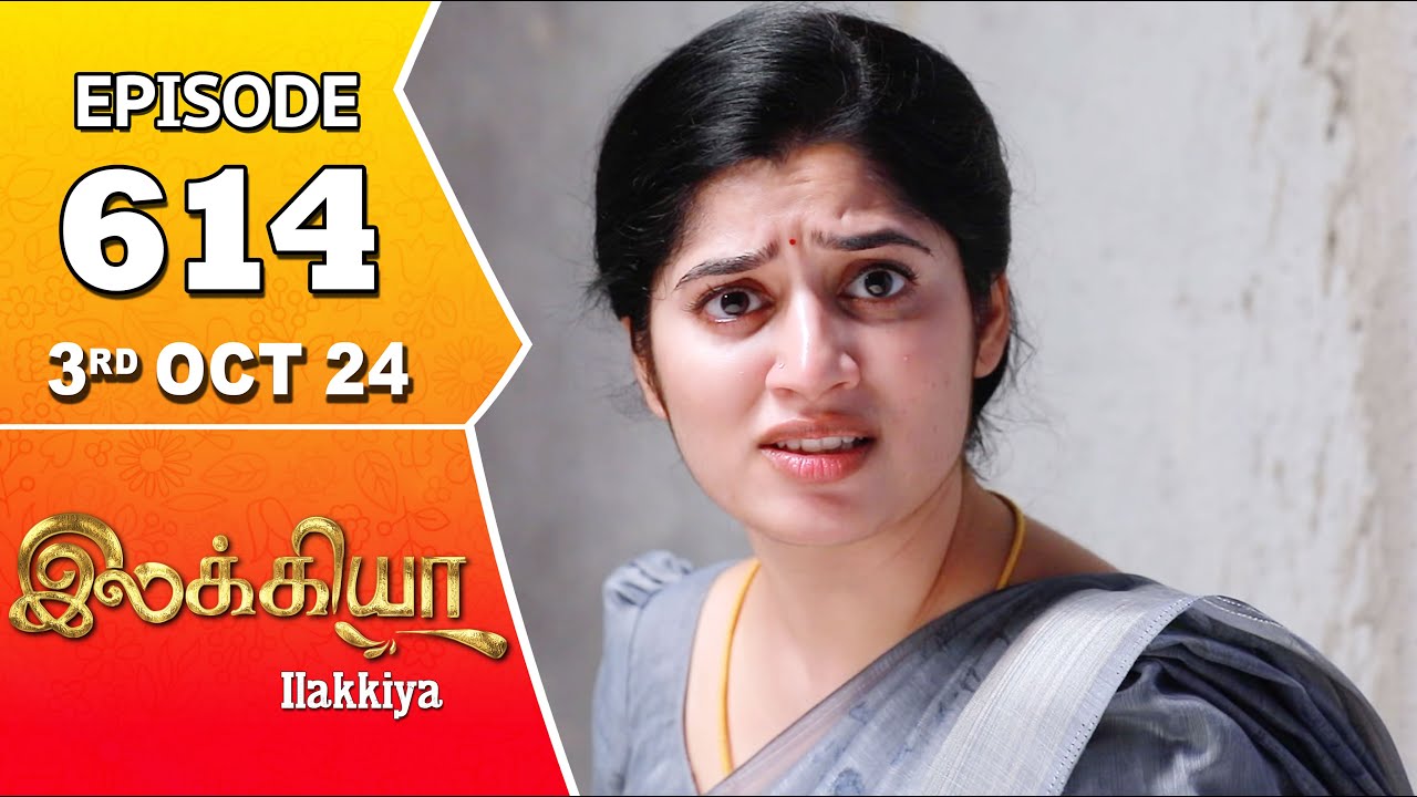Ilakkiya Serial | Episode 614 | 3rd Oct 2024 | Shambhavy | Nandan | Sushma Nair