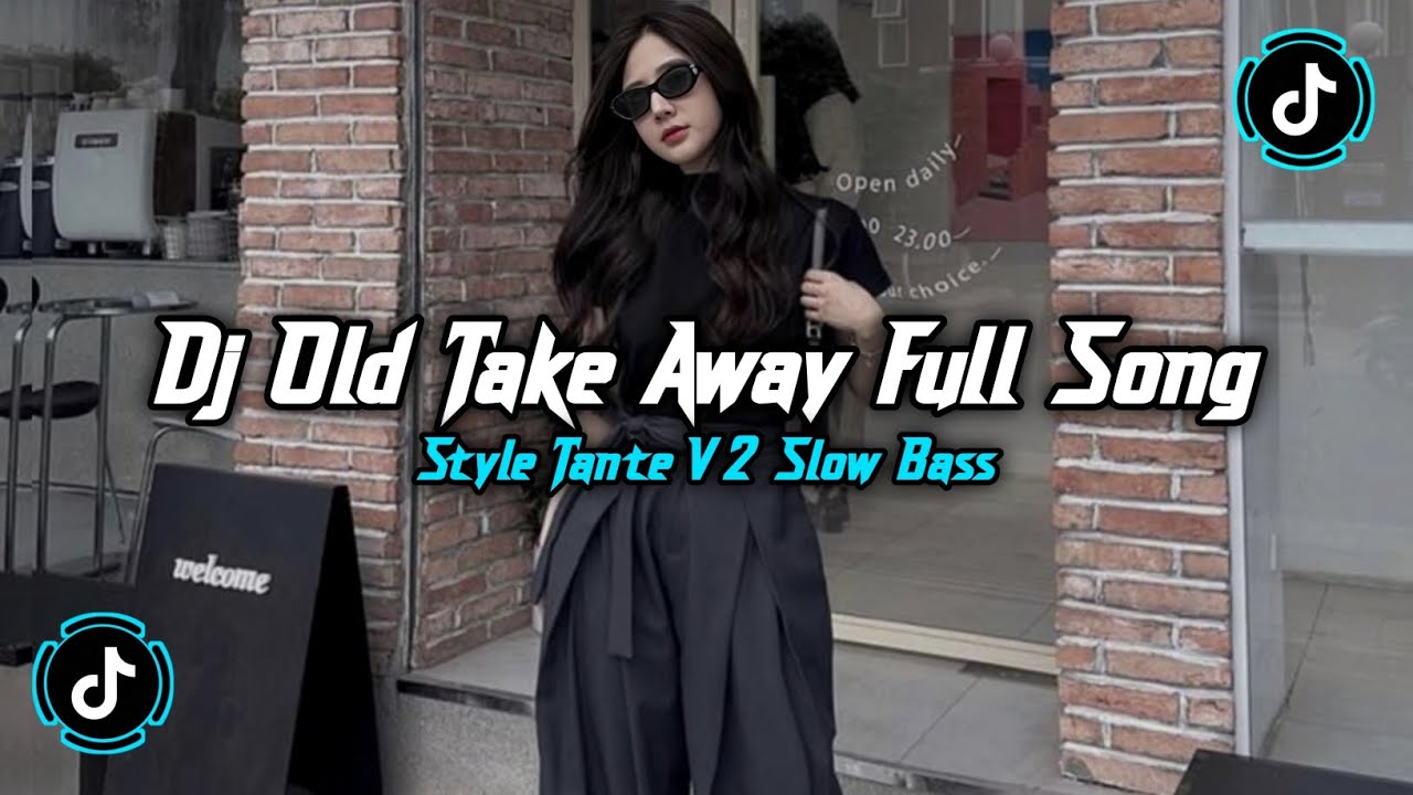 DJ TAKE AWAY OLD STYLE TANTE V2 FULL SONG JEDAG JEDUG VIRAL TIKTOK TERBARU 2026 SLOW BASS