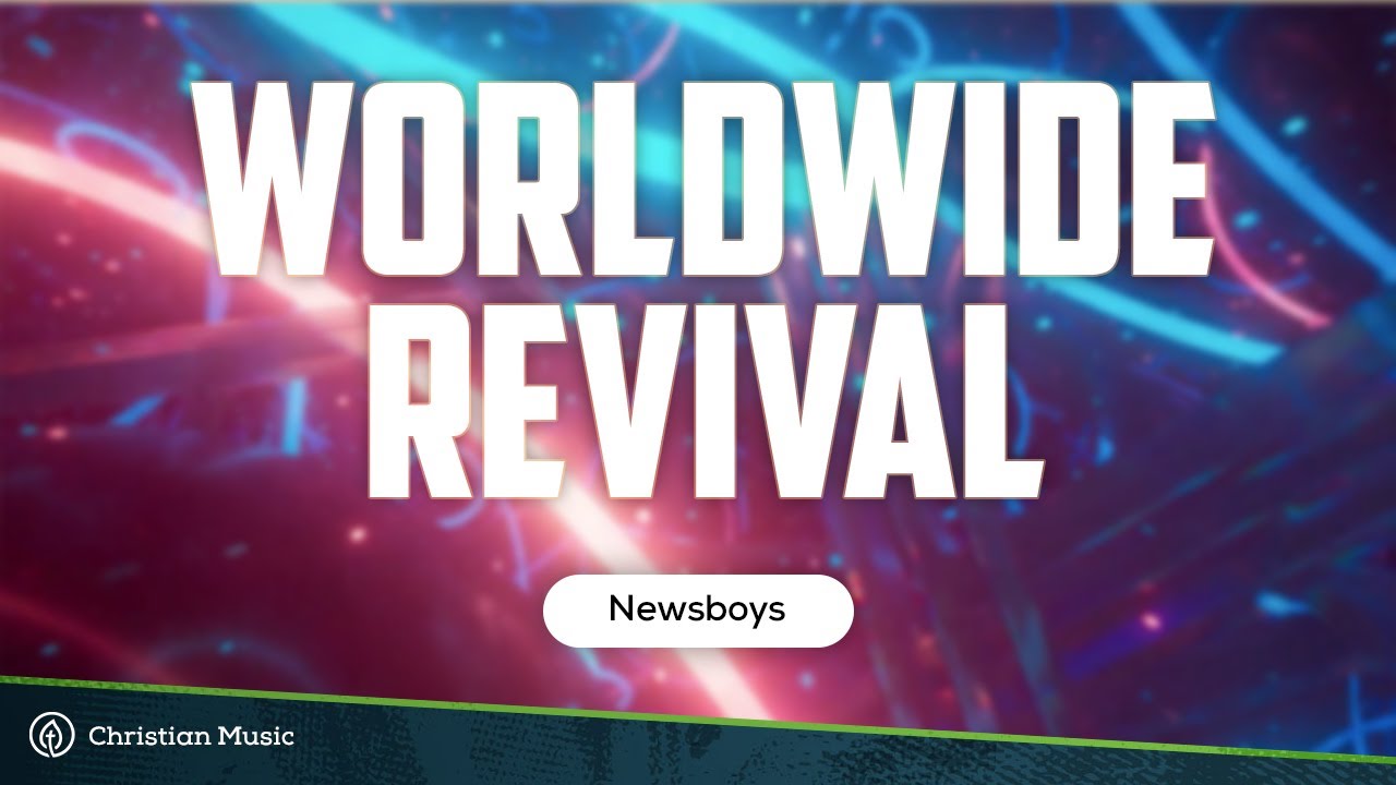 Newsboys - Worldwide Revival (LYRICS)