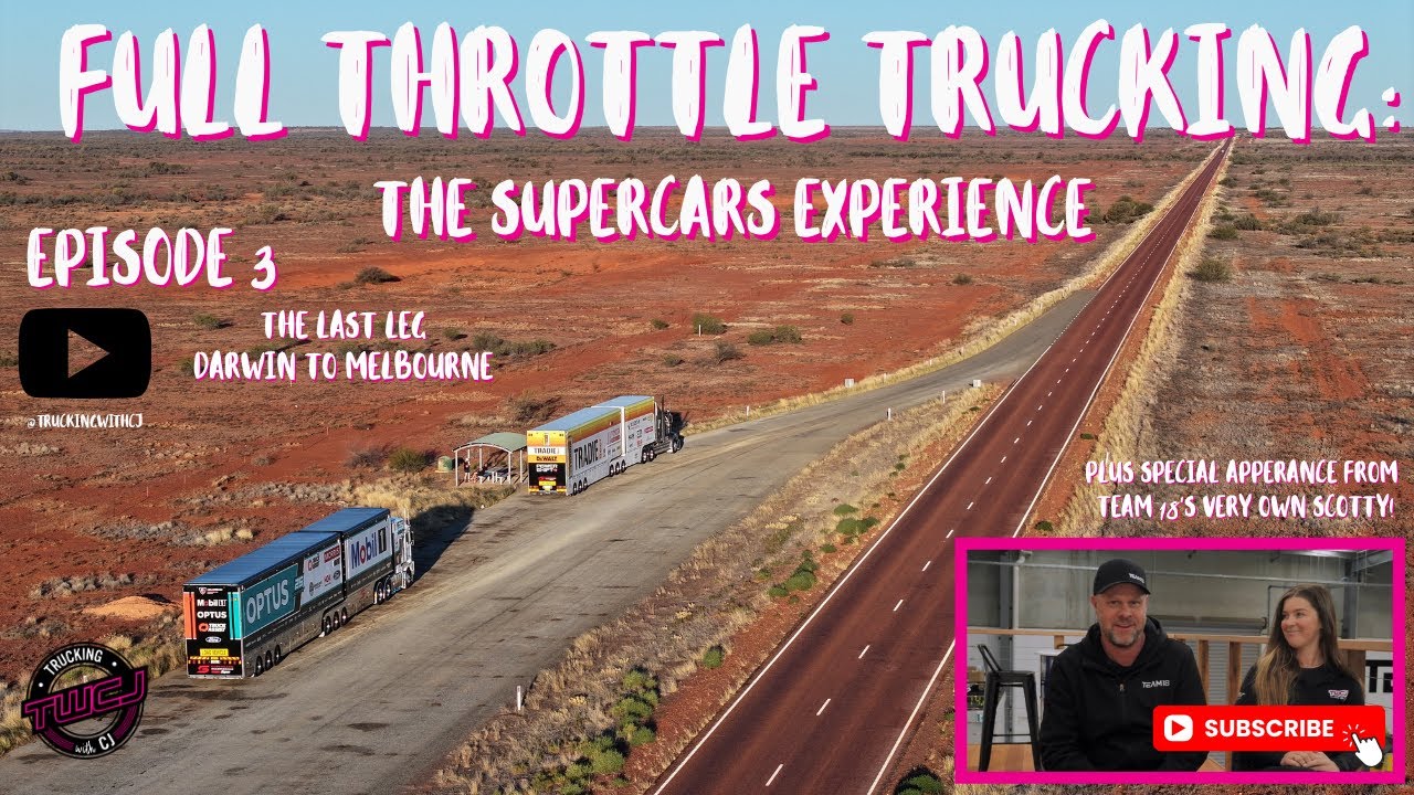 Full Throttle Trucking: The Supercars Long Haul. Episode 3. Last leg, Darwin to Melbourne