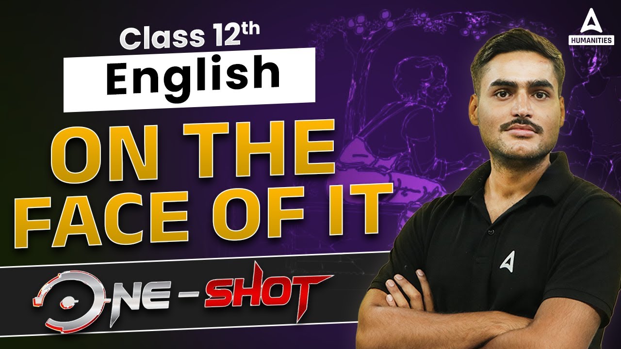 Class 12 English | On The Face Of It Class 12 One Shot | By Aditya Sir