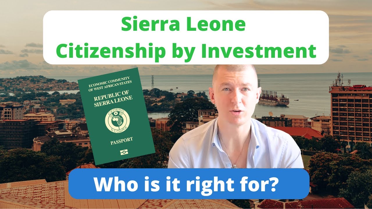 Sierra Leone Citizenship by Investment program - Who should apply?