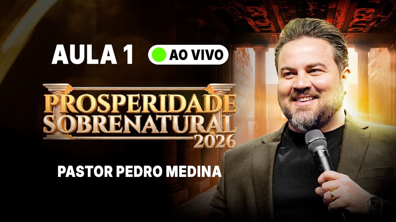 🔴 AULA 1 AO VIVO | MasterClass Prosperidade Sobrenatural 2026 com pastor Pedro Medina