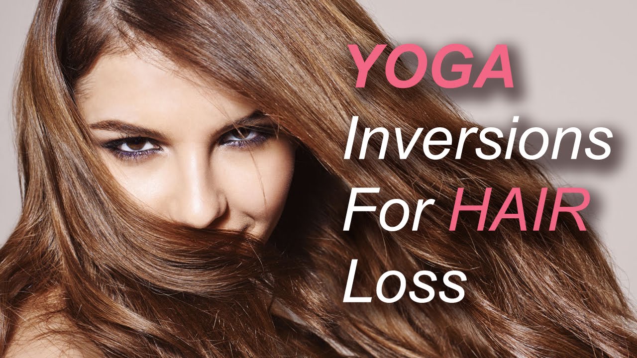 4 Yoga Inversions for Hair Loss