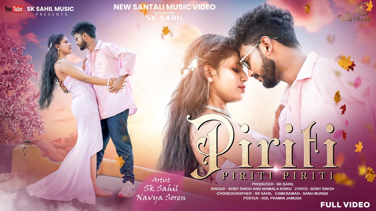 Piriti Piriti | Santali Love Song 2025 | Saaheal & Navya Soren | Boby Singh & Nirmala