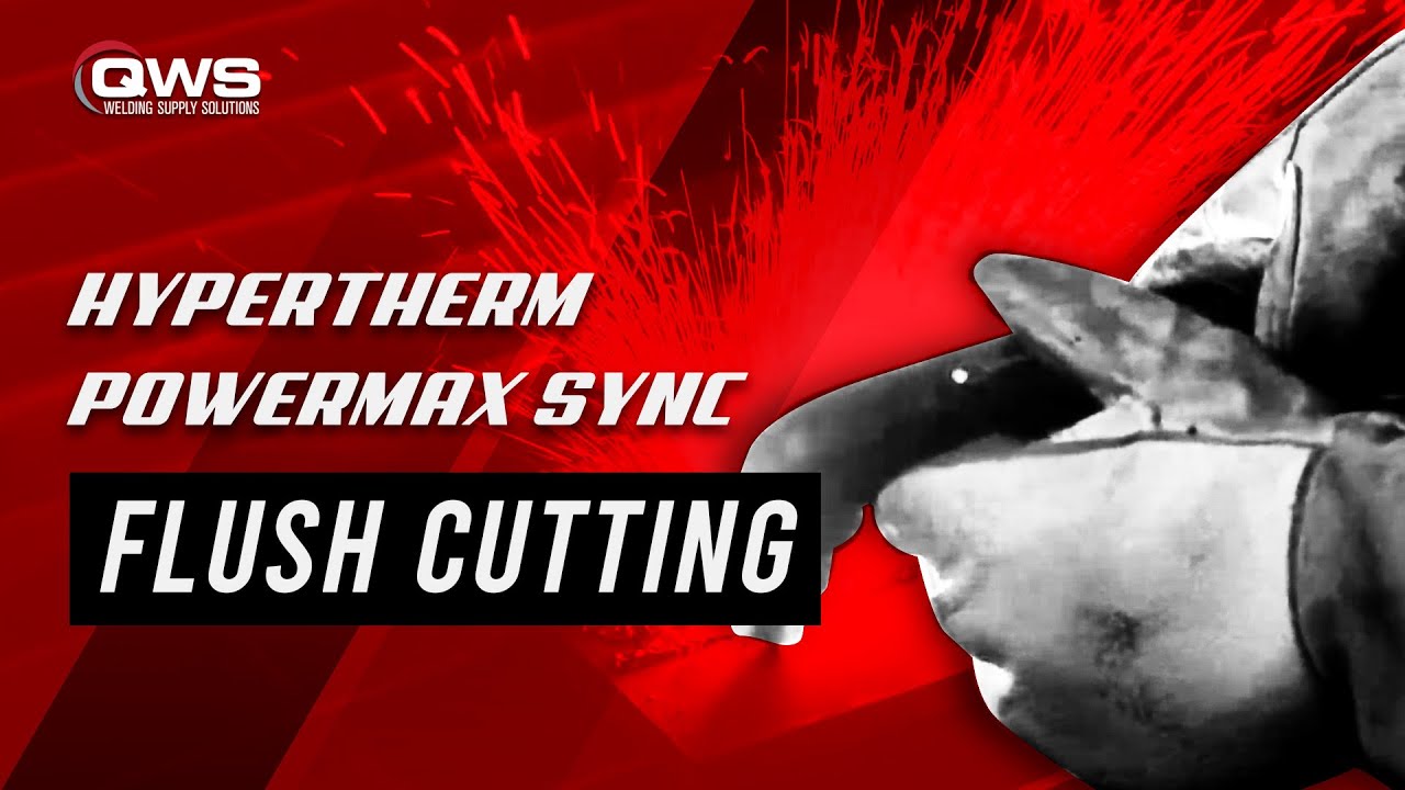 Flush Cutting With Powermax SYNC Plasma Torch