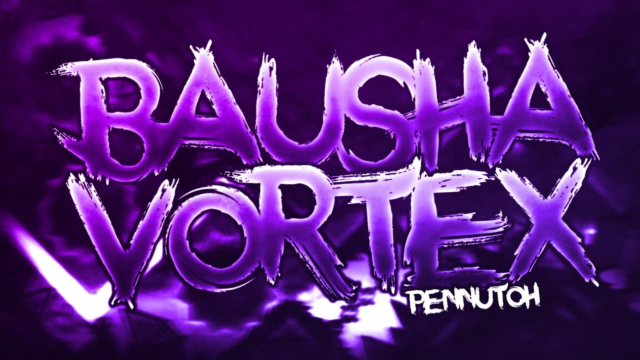 Bausha Vortex 100% (Extreme demon) - Jeller [Geometry Dash]