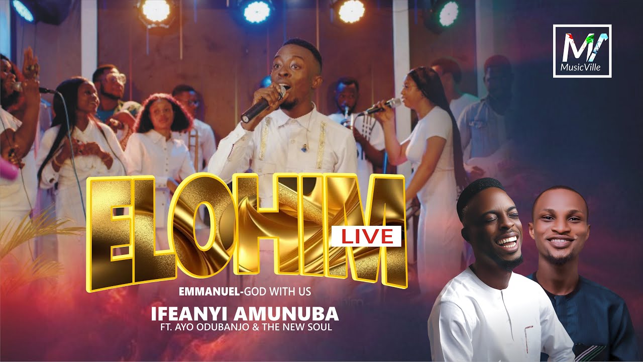 ELOHIM | EMMANUEL- GOD WITH US |- IFEANYI AMUNUBA FT. AYO ODUBANJO