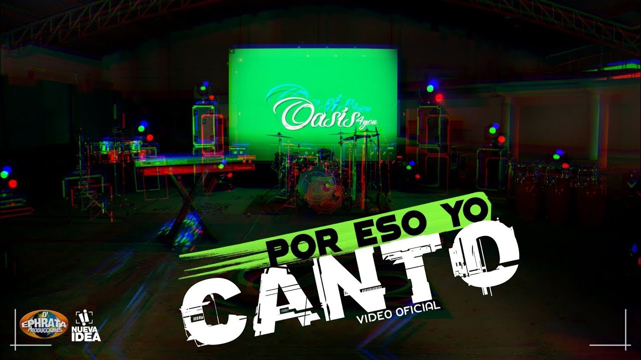 Oasis 4you - Por Eso Yo Canto ⎪ Video Oficial ⎪ Videoclip