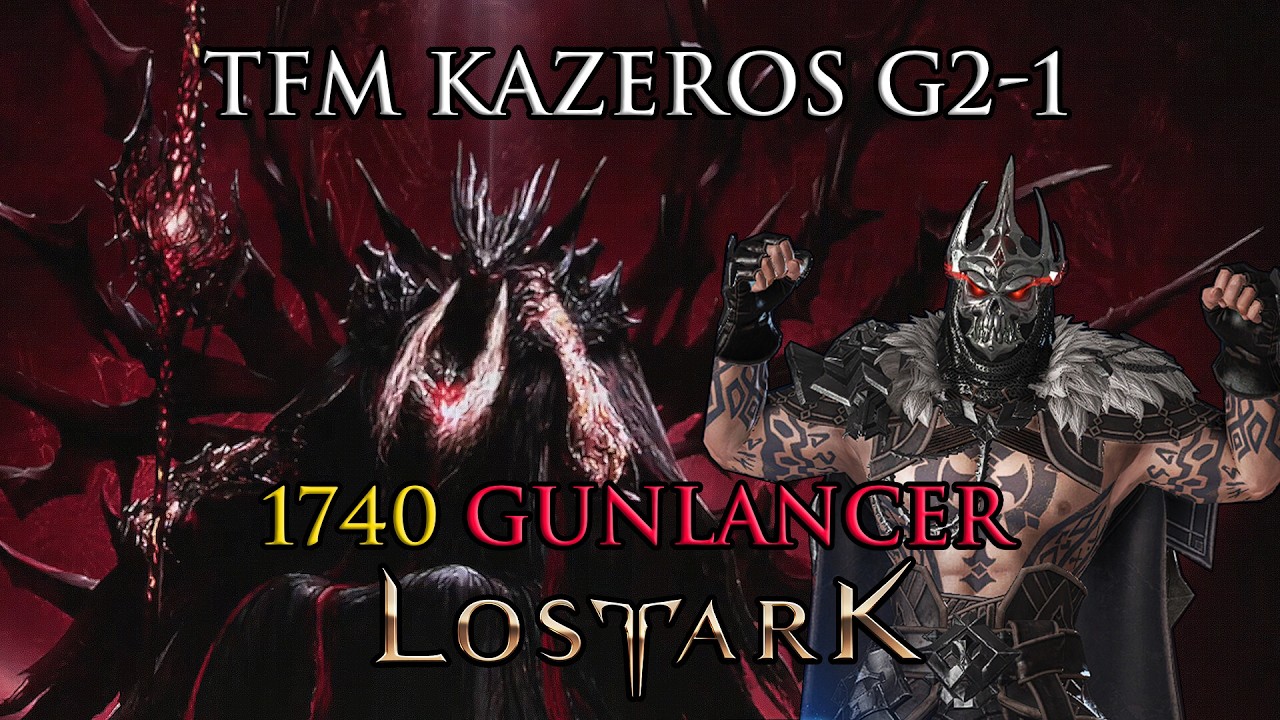 Lost Ark - Kazeros G2-1 TFM - 1740 Red Gunlancer  [February 2nd]