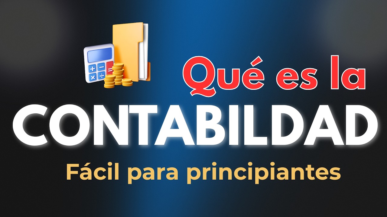 Qu&eacute; es la CONTABILIDAD y c&oacute;mo funciona un Sistema de Informaci&oacute;n Contable
