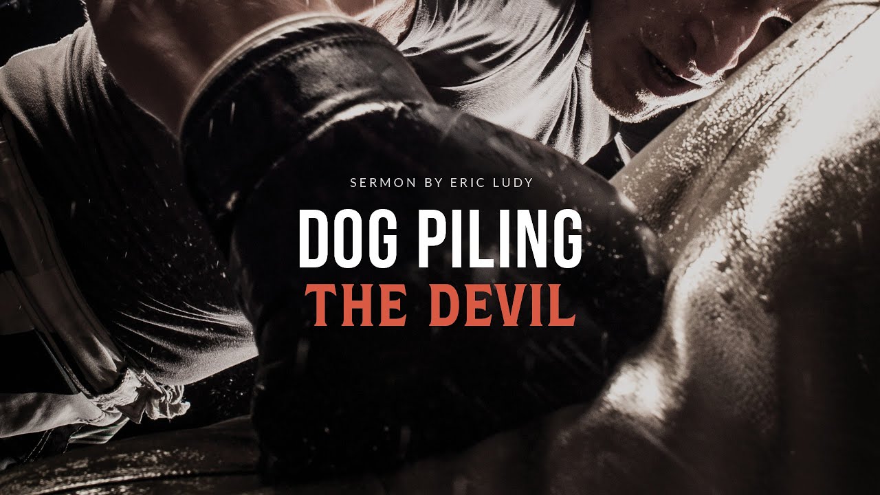 Eric Ludy - Dog Piling the Devil (Sermon)