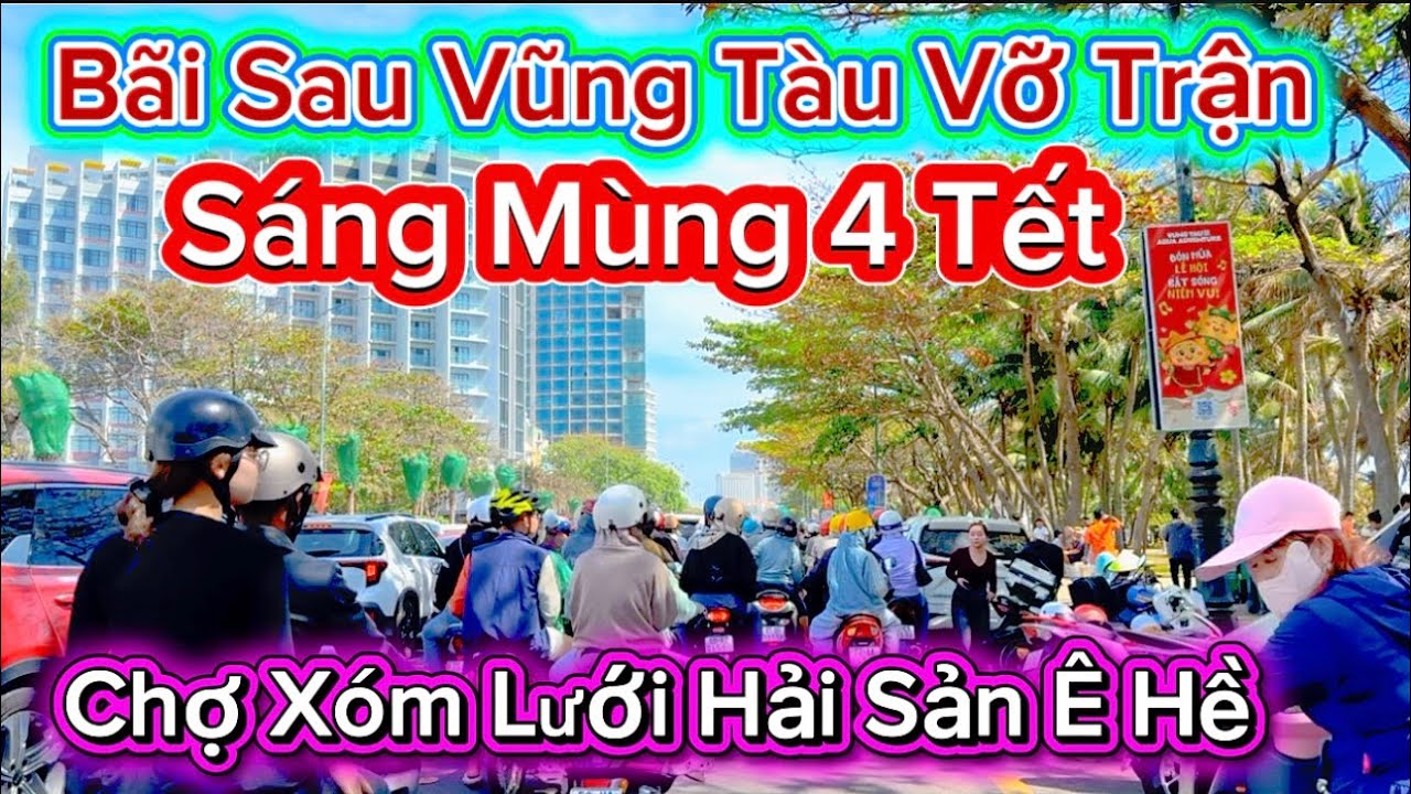 1213 .Bãi Sau Vũng Tàu Vỡ Trận Sáng Mùng 4 Tết Chợ Xóm Lưới Hải Sản Ê Hề