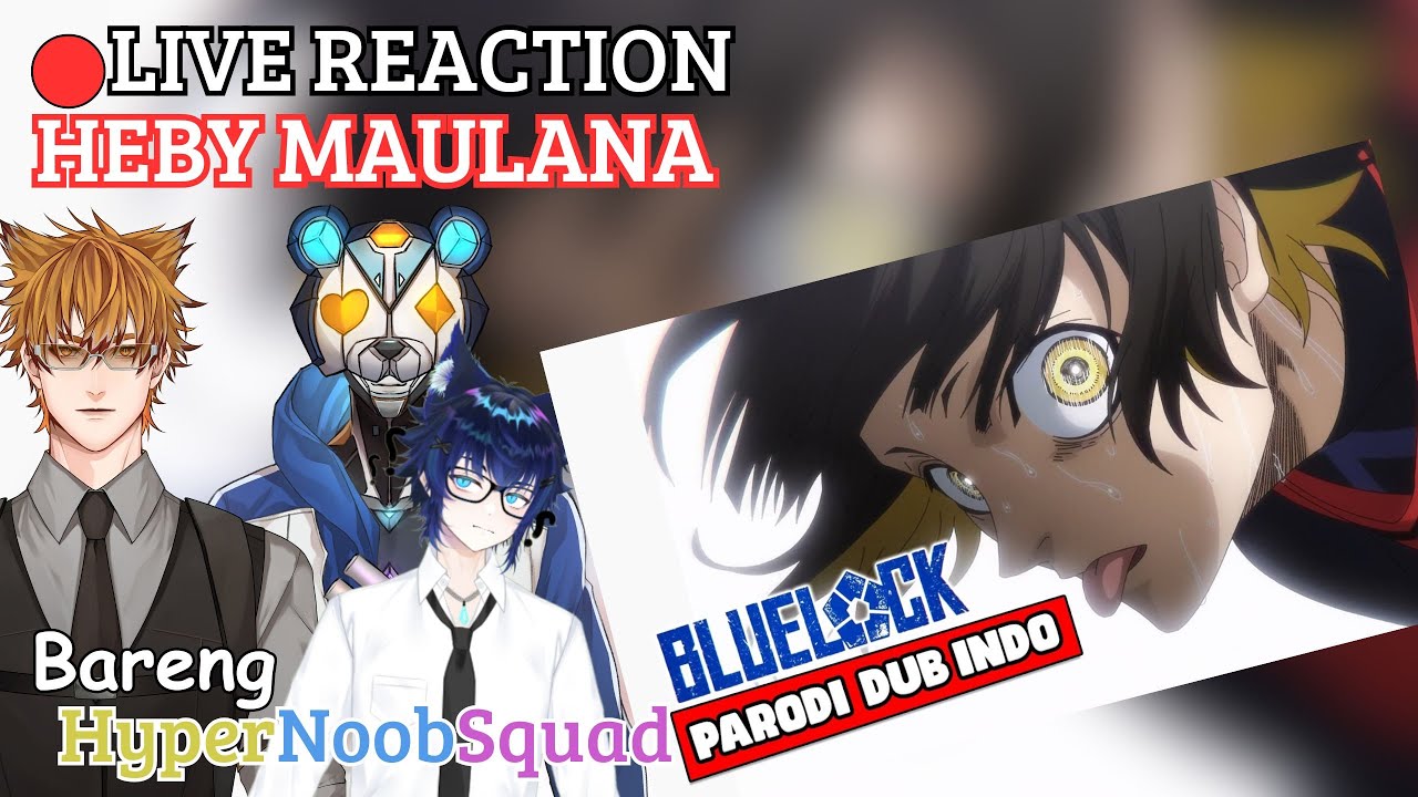 【HNS Reaction】Live Reaction bareng HNS Channel @HebyMaulana  banyak hasil dub baru nih【VtuberID】