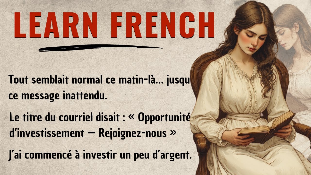 Begin to UNDERSTAND FRENCH through a Simple Story (B1-B2)