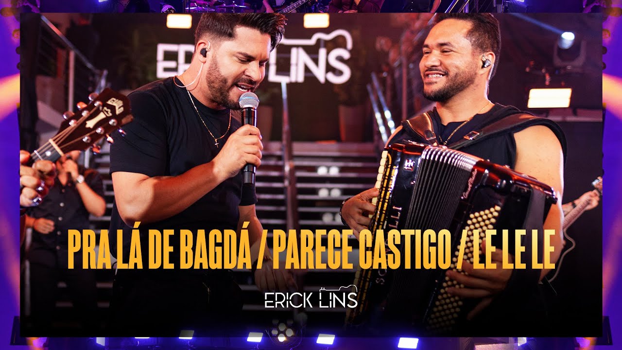 Erick Lins - Medley Pra lá de Bagdá / Parece Castigo / Le le le
