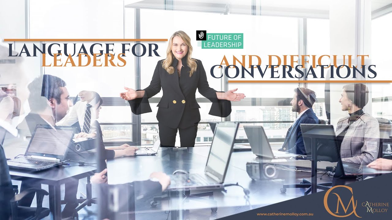 Language for Leaders and Difficult Conversations - Catherine Molloy