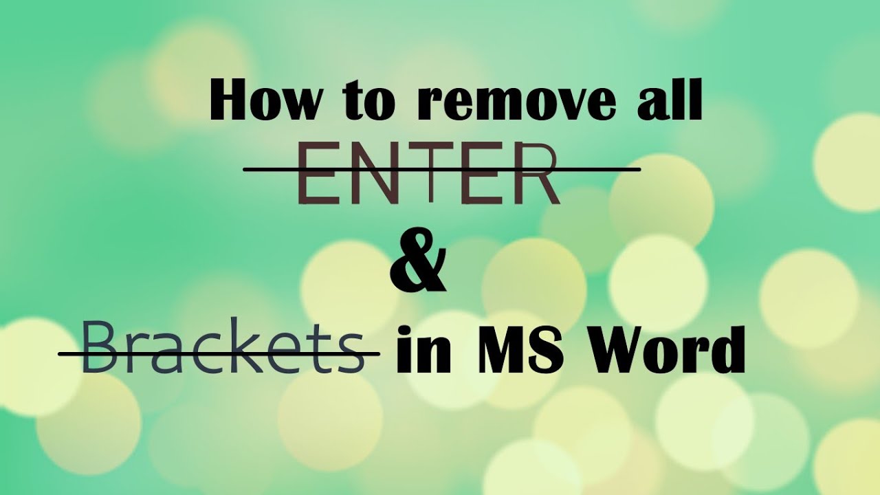 MS Word | Trick to Remove All Enters & Brackets