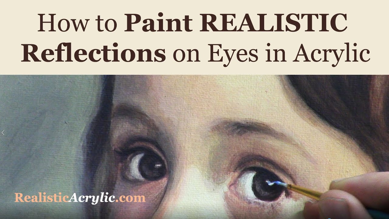 How to Paint Realistic Reflections on Eyes in Your Acrylic Portrait