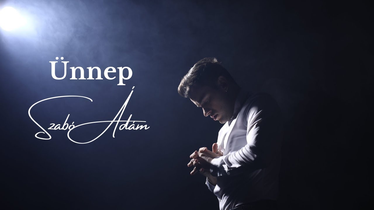 Szab&oacute; &Aacute;d&aacute;m - &Uuml;nnep (Official music video)