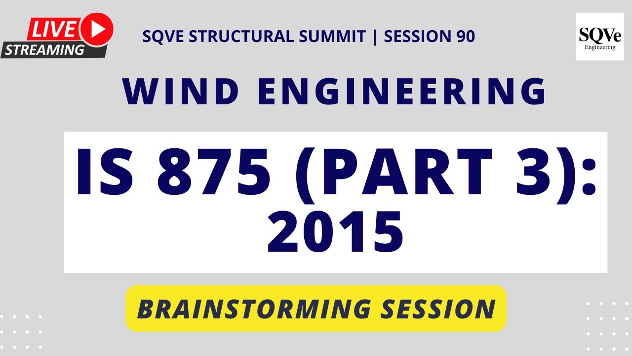 IS 875 (Part 3):2015 - open discussion | SQVe Structural Summit | Session 90