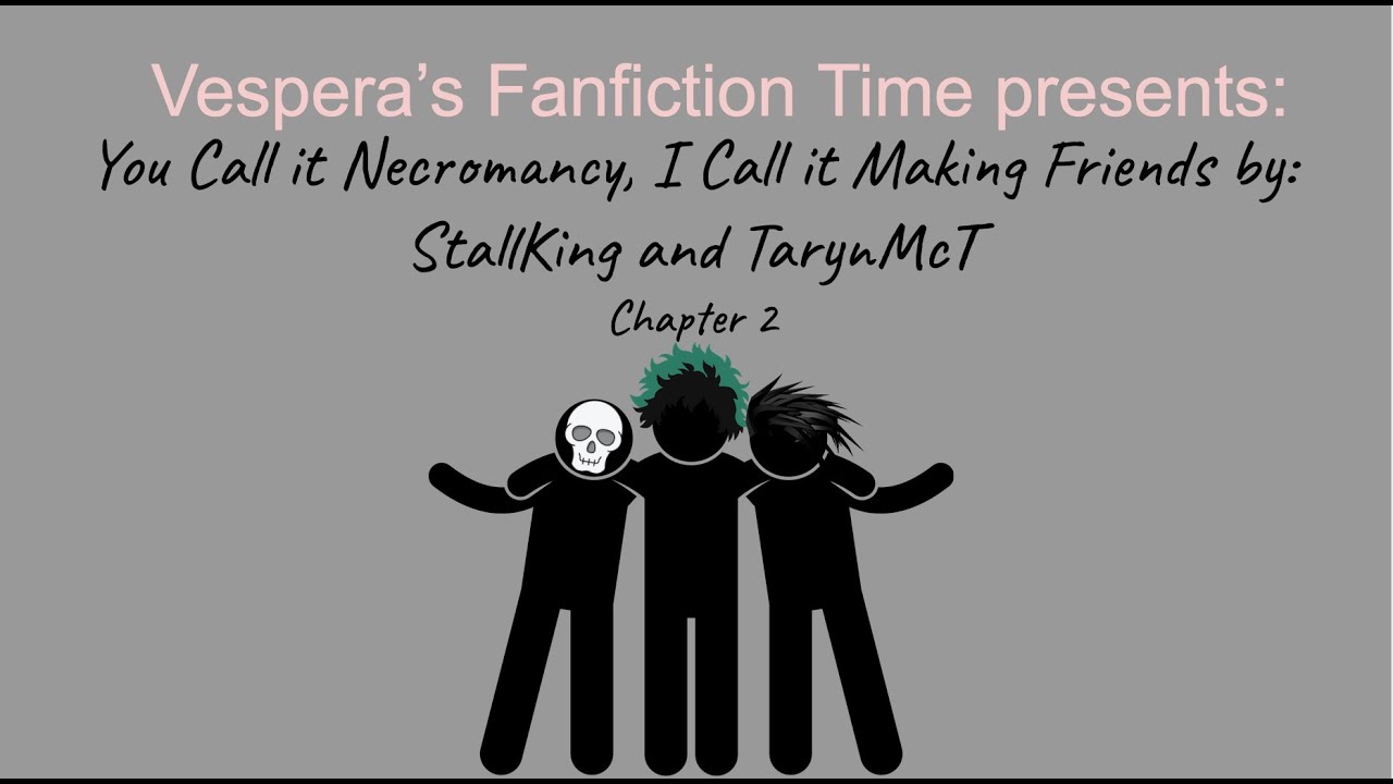 MHA Podfic: You Call it Necromancy, I Call it Making Friends Chapter 2