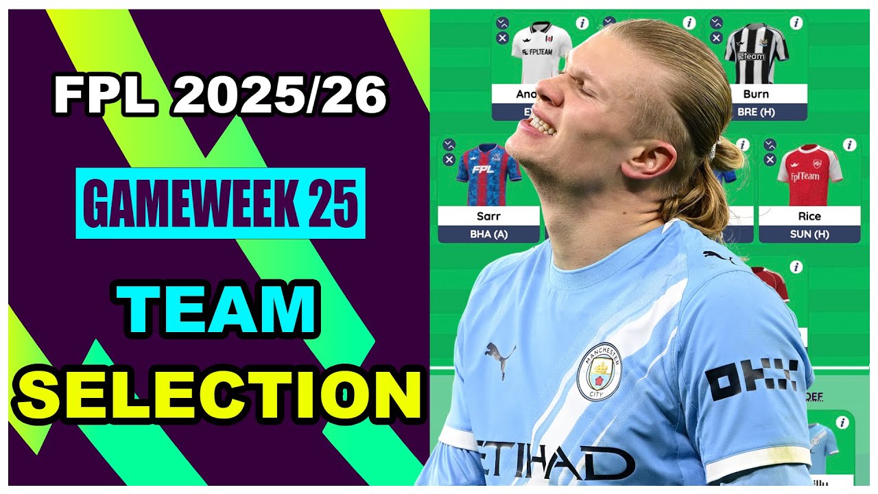FPL Gameweek 25: TEAM SELECTION | Fantasy Premier League Tips 2025/26