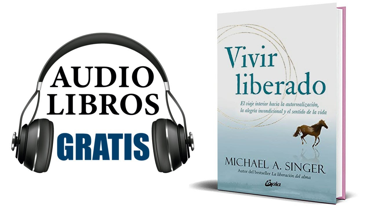 Vivir liberado (Audiolibro) Michael Singer