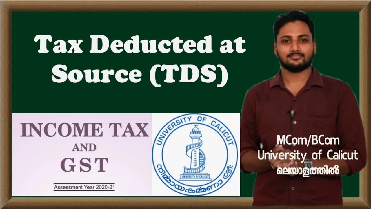 Tax Deducted at Source in detail /TDS | Income Tax and GST |BCom/MCom |Calicut University |Malayalam