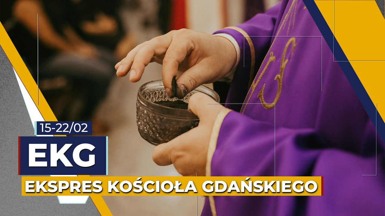 EKG #20 - Ekspres Kościoła Gdańskiego (15-22.02.2026 r.)