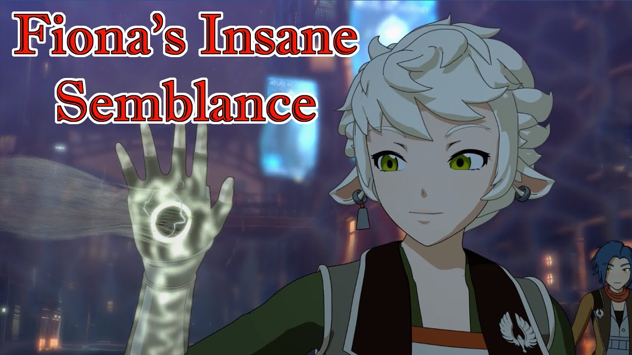 RWBY Theory - The Insane Potential of Fiona Thyme's Semblance