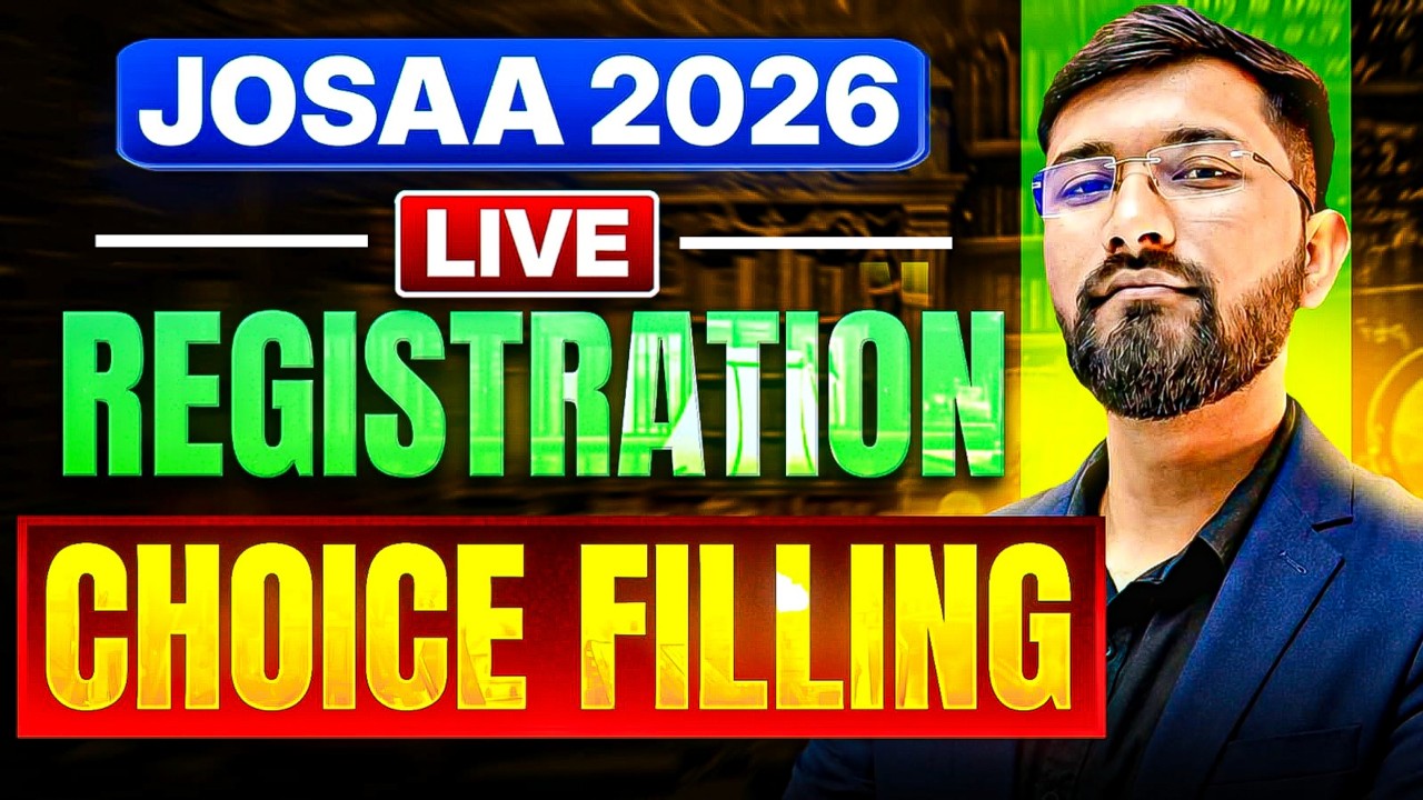 JoSAA Counselling 2026 LIVE 🔥 Registration & Choice Filling | IIT, NIT, IIIT & GFTI